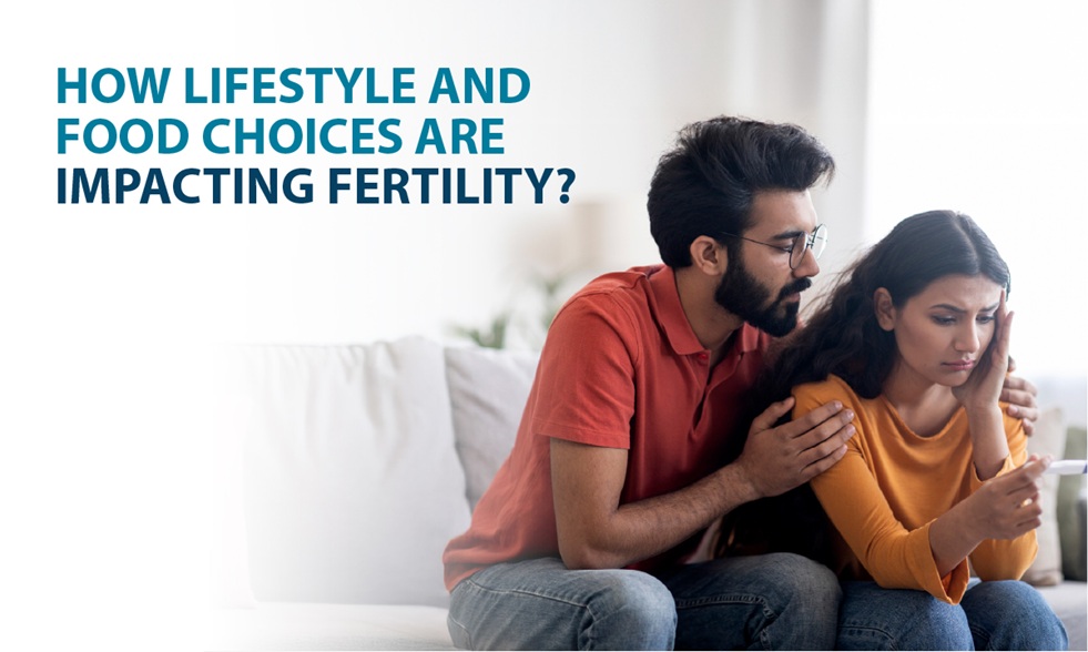 How Lifestyle And Food Choices Are Impacting Fertility